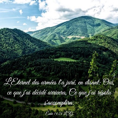 Picture 03 - Ésaïe 14:24 LSG - L'Eternel des armées l'a juré, en disant: Oui, - Bible Verse Picture