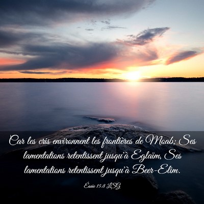 Picture 03 - Ésaïe 15:8 LSG - Car les cris environnent les frontières de Moab; - Bible Verse Picture