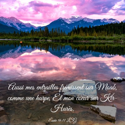 Picture 03 - Ésaïe 16:11 LSG - Aussi mes entrailles frémissent sur Moab, comme - Bible Verse Picture