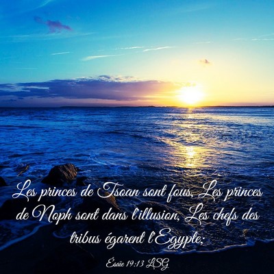 Picture 03 - Ésaïe 19:13 LSG - Les princes de Tsoan sont fous, Les princes de - Bible Verse Picture