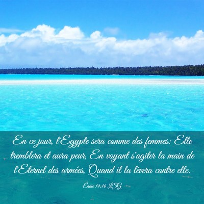 Picture 03 - Ésaïe 19:16 LSG - En ce jour, l'Egypte sera comme des femmes: Elle - Bible Verse Picture