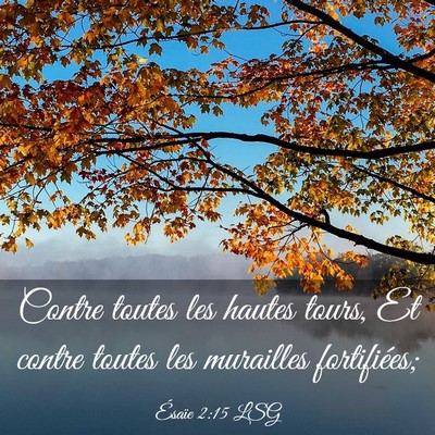 Picture 03 - Ésaïe 2:15 LSG - Contre toutes les hautes tours, Et contre toutes - Bible Verse Picture