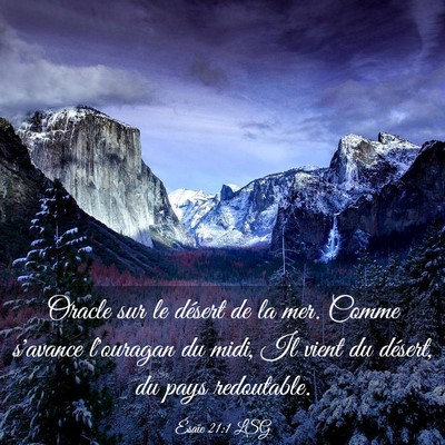 Picture 03 - Ésaïe 21:1 LSG - Oracle sur le désert de la mer. Comme s'avance - Bible Verse Picture