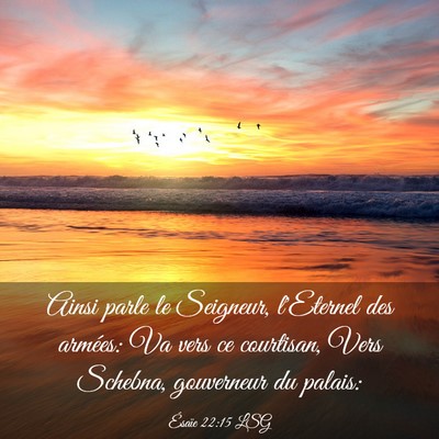 Picture 03 - Ésaïe 22:15 LSG - Ainsi parle le Seigneur, l'Eternel des armées: - Bible Verse Picture