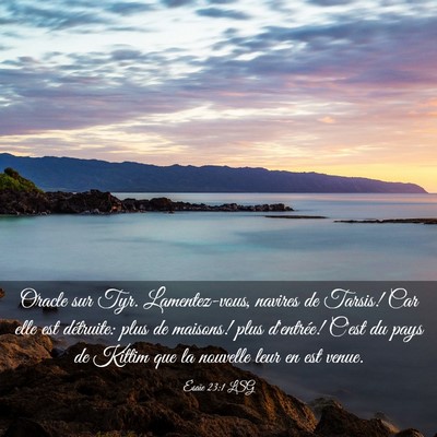 Picture 03 - Ésaïe 23:1 LSG - Oracle sur Tyr. Lamentez-vous, navires de Tarsis! - Bible Verse Picture