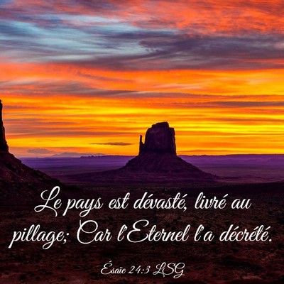 Picture 03 - Ésaïe 24:3 LSG - Le pays est dévasté, livré au pillage; Car - Bible Verse Picture