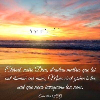 Picture 03 - Ésaïe 26:13 LSG - Eternel, notre Dieu, d'autres maîtres que toi - Bible Verse Picture