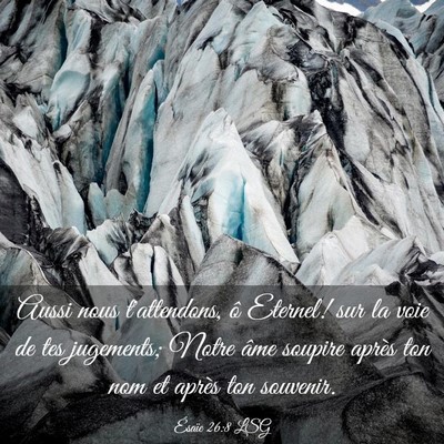 Picture 03 - Ésaïe 26:8 LSG - Aussi nous t'attendons, ô Eternel! sur la voie - Bible Verse Picture