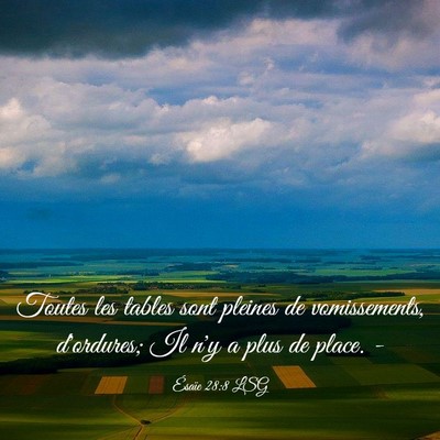 Picture 03 - Ésaïe 28:8 LSG - Toutes les tables sont pleines de vomissements, - Bible Verse Picture