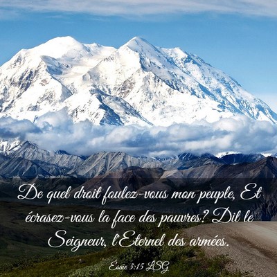 Picture 03 - Ésaïe 3:15 LSG - De quel droit foulez-vous mon peuple, Et - Bible Verse Picture