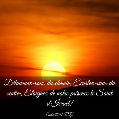 Picture 03 - Ésaïe 30:11 LSG - Détournez-vous du chemin, Ecartez-vous du - Bible Verse Picture