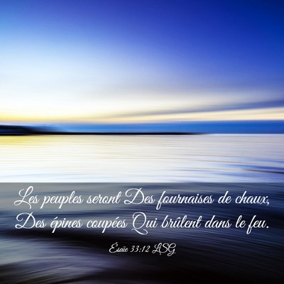 Picture 03 - Ésaïe 33:12 LSG - Les peuples seront Des fournaises de chaux, Des - Bible Verse Picture