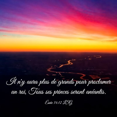Picture 03 - Ésaïe 34:12 LSG - Il n'y aura plus de grands pour proclamer un roi, - Bible Verse Picture