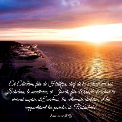 Picture 03 - Ésaïe 36:22 LSG - Et Eliakim, fils de Hilkija, chef de la maison du - Bible Verse Picture