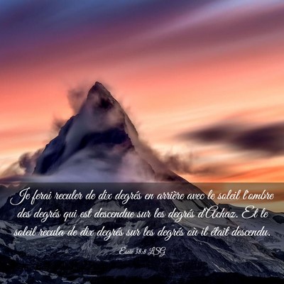 Picture 03 - Ésaïe 38:8 LSG - Je ferai reculer de dix degrés en arrière avec - Bible Verse Picture