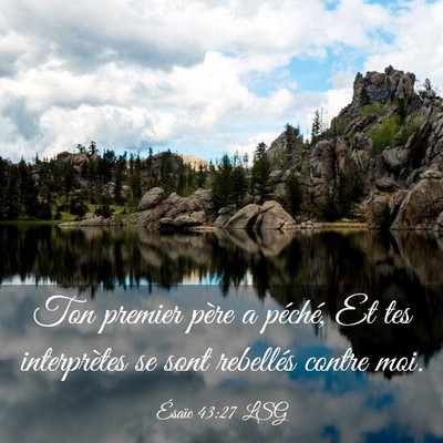Picture 03 - Ésaïe 43:27 LSG - Ton premier père a péché, Et tes interprètes - Bible Verse Picture