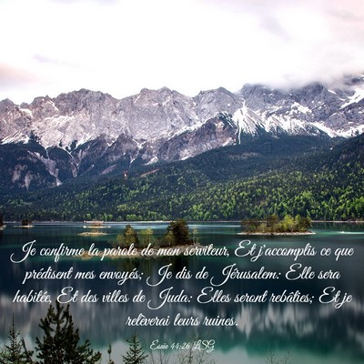 Picture 03 - Ésaïe 44:26 LSG - Je confirme la parole de mon serviteur, Et - Bible Verse Picture