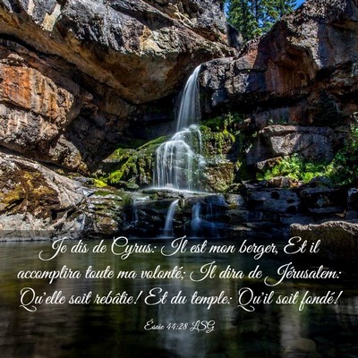 Picture 03 - Ésaïe 44:28 LSG - Je dis de Cyrus: Il est mon berger, Et il - Bible Verse Picture