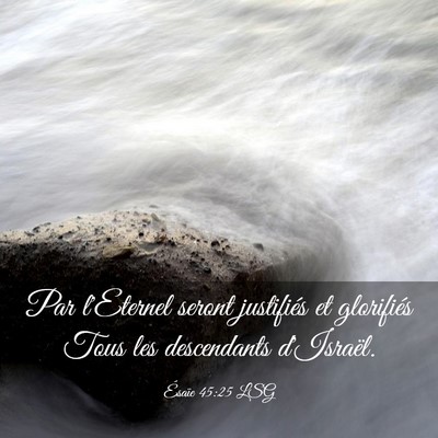 Picture 03 - Ésaïe 45:25 LSG - Par l'Eternel seront justifiés et glorifiés - Bible Verse Picture