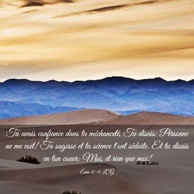 Picture 03 - Ésaïe 47:10 LSG - Tu avais confiance dans ta méchanceté, Tu - Bible Verse Picture