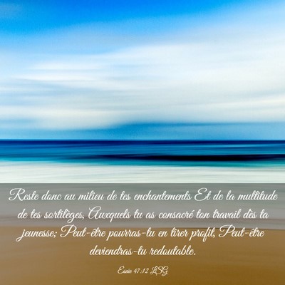 Picture 03 - Ésaïe 47:12 LSG - Reste donc au milieu de tes enchantements Et de - Bible Verse Picture