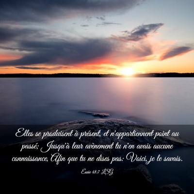 Picture 03 - Ésaïe 48:7 LSG - Elles se produisent à présent, et - Bible Verse Picture