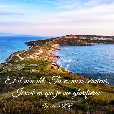 Picture 03 - Ésaïe 49:3 LSG - Et il m'a dit: Tu es mon serviteur, Israël en - Bible Verse Picture