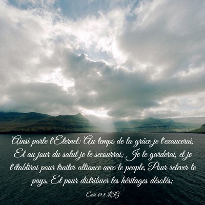 Picture 03 - Ésaïe 49:8 LSG - Ainsi parle l'Eternel: Au temps de la grâce je - Bible Verse Picture