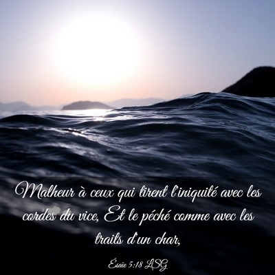 Picture 03 - Ésaïe 5:18 LSG - Malheur à ceux qui tirent l'iniquité avec les - Bible Verse Picture
