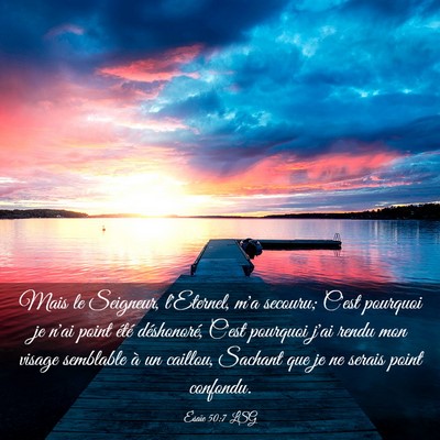 Picture 03 - Ésaïe 50:7 LSG - Mais le Seigneur, l'Eternel, m'a secouru; C'est - Bible Verse Picture