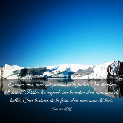 Picture 03 - Ésaïe 51:1 LSG - Ecoutez-moi, vous qui poursuivez la justice, Qui - Bible Verse Picture