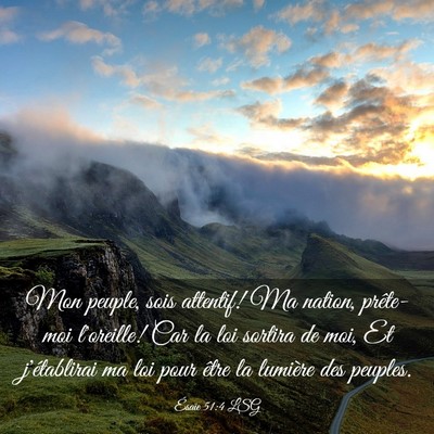 Picture 03 - Ésaïe 51:4 LSG - Mon peuple, sois attentif! Ma nation, prête-moi - Bible Verse Picture