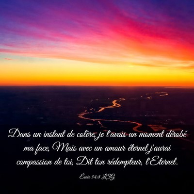 Picture 03 - Ésaïe 54:8 LSG - Dans un instant de colère, je t'avais un moment - Bible Verse Picture