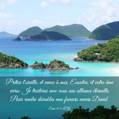 Picture 03 - Ésaïe 55:3 LSG - Prêtez l'oreille, et venez à moi, Ecoutez, et - Bible Verse Picture