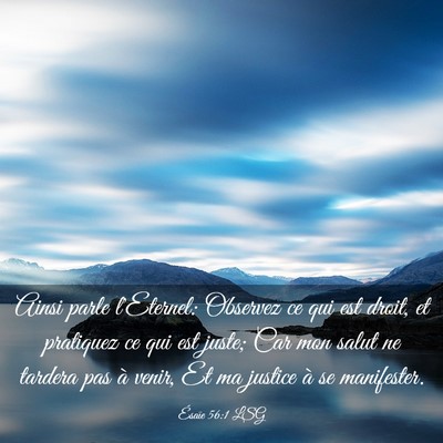 Picture 03 - Ésaïe 56:1 LSG - Ainsi parle l'Eternel: Observez ce qui est droit, - Bible Verse Picture