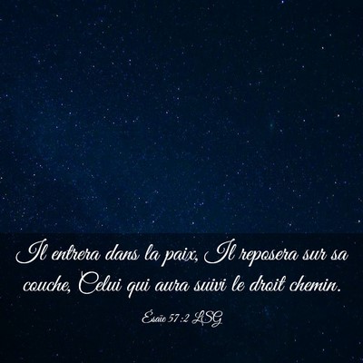 Picture 03 - Ésaïe 57:2 LSG - Il entrera dans la paix, Il reposera sur sa - Bible Verse Picture