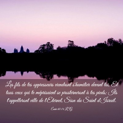 Picture 03 - Ésaïe 60:14 LSG - Les fils de tes oppresseurs viendront s'humilier - Bible Verse Picture