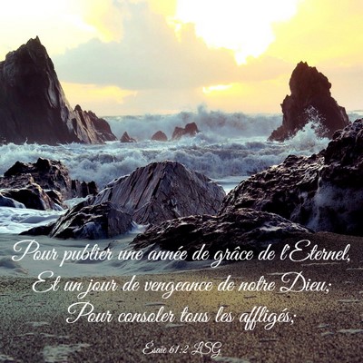 Picture 03 - Ésaïe 61:2 LSG - Pour publier une année de grâce de l'Eternel, - Bible Verse Picture