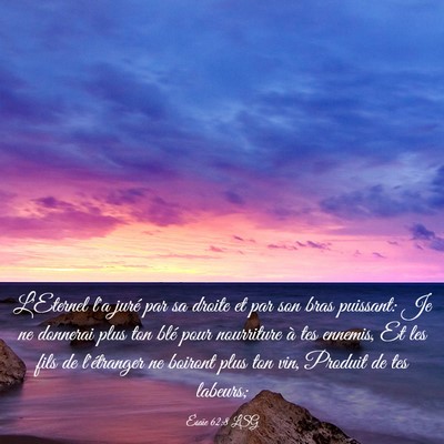 Picture 03 - Ésaïe 62:8 LSG - L'Eternel l'a juré par sa droite et par son bras - Bible Verse Picture