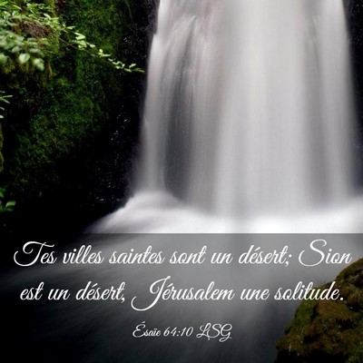 Picture 03 - Ésaïe 64:10 LSG - Tes villes saintes sont un désert; Sion est un - Bible Verse Picture