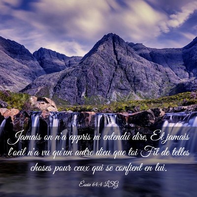 Picture 03 - Ésaïe 64:4 LSG - Jamais on n'a appris ni entendu dire, Et jamais - Bible Verse Picture