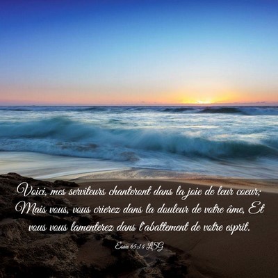 Picture 03 - Ésaïe 65:14 LSG - Voici, mes serviteurs chanteront dans la joie de - Bible Verse Picture