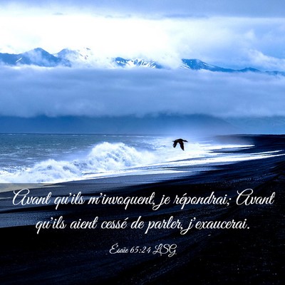 Picture 03 - Ésaïe 65:24 LSG - Avant qu'ils m'invoquent, je répondrai; Avant - Bible Verse Picture