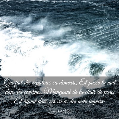 Picture 03 - Ésaïe 65:4 LSG - Qui fait des sépulcres sa demeure, Et passe la - Bible Verse Picture