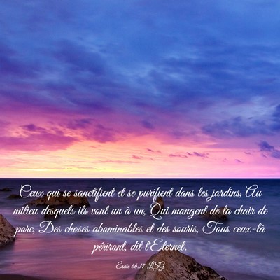 Picture 03 - Ésaïe 66:17 LSG - Ceux qui se sanctifient et se purifient dans les - Bible Verse Picture