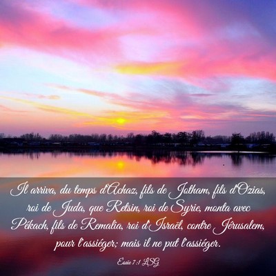 Picture 03 - Ésaïe 7:1 LSG - Il arriva, du temps d'Achaz, fils de Jotham, fils - Bible Verse Picture