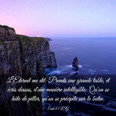 Picture 03 - Ésaïe 8:1 LSG - L'Eternel me dit: Prends une grande table, et - Bible Verse Picture