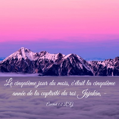 Picture 03 - Ézéchiel 1:2 LSG - Le cinquième jour du mois, c'était la - Bible Verse Picture