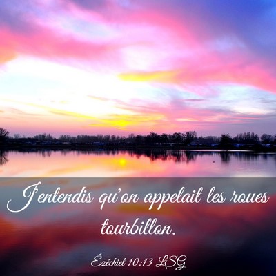 Picture 03 - Ézéchiel 10:13 LSG - J'entendis qu'on appelait les roues - Bible Verse Picture