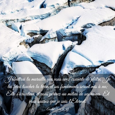Picture 03 - Ézéchiel 13:14 LSG - J'abattrai la muraille que vous avez couverte de - Bible Verse Picture